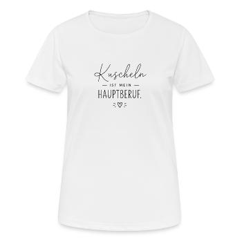 Kuscheln ist mein Hauptberuf - Frauen T-Shirt atmungsaktiv - Weiß - Vorne - AI Model Female 172 dark (172cm)