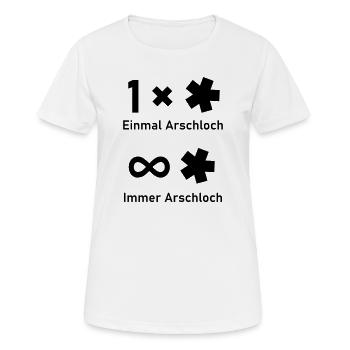 Einmal Arschloch - Frauen T-Shirt atmungsaktiv - Weiß - Vorne - AI Model Female 172 dark (172cm)