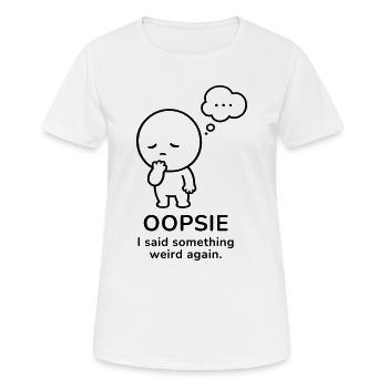 Oups – j’ai dit quelque chose de bizarre | Humeur sociale - T-shirt respirant Femme - blanc - Devant - AI Model Female 172 dark (172cm)