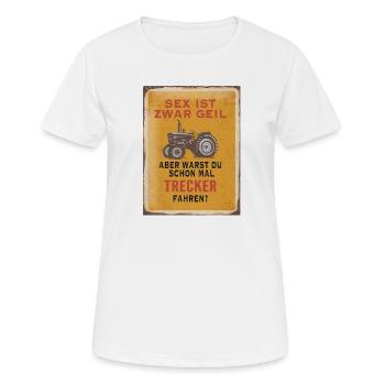 Sex ist geil – Trecker fahren Humor - Frauen T-Shirt atmungsaktiv - Weiß - Vorne - AI Model Female 172 dark (172cm)