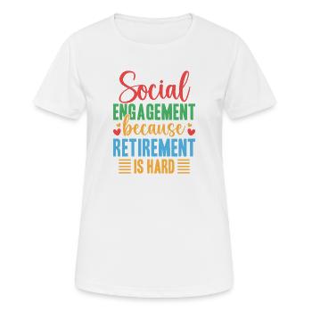 Social Worker Quote Engagement Because Retirement - Women's Breathable T-Shirt - white - Front - AI Model Female 172 dark (172cm)