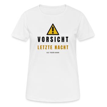 Vorsicht Letzte Nacht Freier Mann - Frauen T-Shirt atmungsaktiv - Weiß - Vorne - AI Model Female 172 dark (172cm)