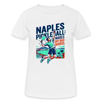 Naples Pickleball Makes Say Bad Words - Frauen T-Shirt atmungsaktiv - Weiß - Vorne - AI Model Female 172 dark (172cm)