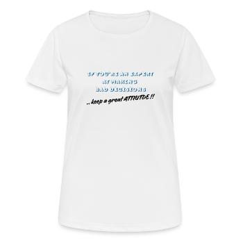 Wenn du ein Experte darin bist, schlechte Entscheidungen zu treffen - Frauen T-Shirt atmungsaktiv - Weiß - Vorne - AI Model Female 172 dark (172cm)