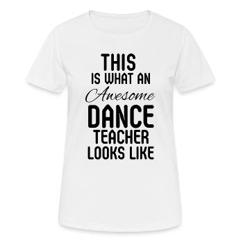 Lustiges Tanzlehrer-Geschenk - Frauen T-Shirt atmungsaktiv - Weiß - Vorne - AI Model Female 172 dark (172cm)