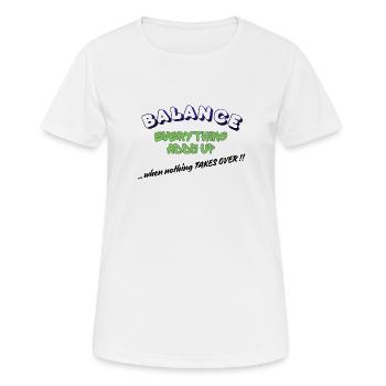 BALANCE – Alles summiert sich, wenn nichts Ov wird - Frauen T-Shirt atmungsaktiv - Weiß - Vorne - AI Model Female 172 dark (172cm)