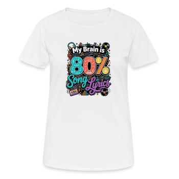  My Brain Is 80% Song Lyrics Musikliebhaber - Frauen T-Shirt atmungsaktiv - Weiß - Vorne - AI Model Female 172 dark (172cm)