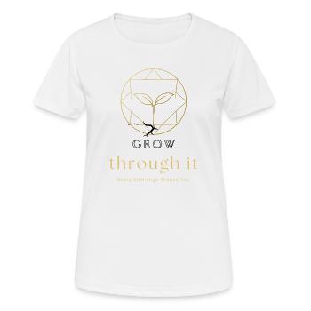 Wuchs durch es – Zitat zum motivierenden Wachstum - Frauen T-Shirt atmungsaktiv - Weiß - Vorne - AI Model Female 172 dark (172cm)