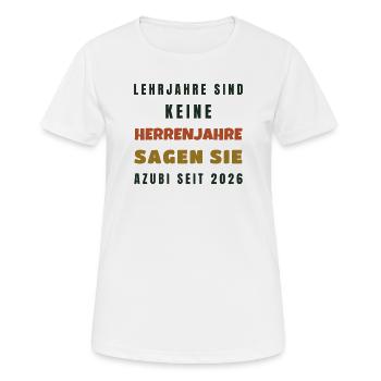 Azubi 2026 Lehrjahre sind keine Herrenjahre - Frauen T-Shirt atmungsaktiv - Weiß - Vorne - AI Model Female 172 dark (172cm)