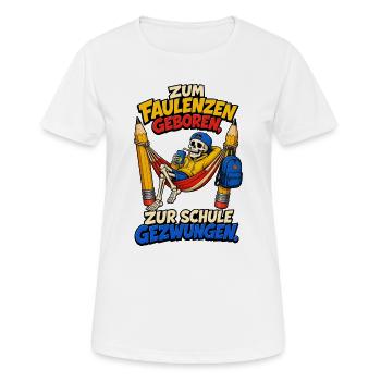 Geboren zum Faulenzen Schule gezwungen - Frauen T-Shirt atmungsaktiv - Weiß - Vorne - AI Model Female 172 dark (172cm)