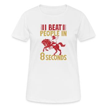Western Rider I Beat People In 8 Seconds Cowgirls - Frauen T-Shirt atmungsaktiv - Weiß - Vorne - AI Model Female 172 dark (172cm)
