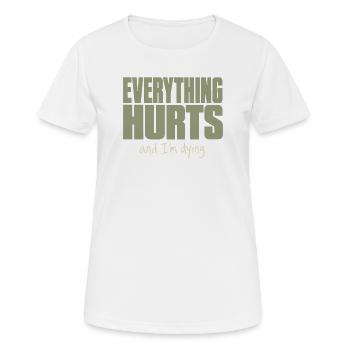 Alles tut weh - Lustiges Fitness Shirt - Frauen T-Shirt atmungsaktiv - Weiß - Vorne - AI Model Female 172 dark (172cm)