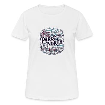 Paris Of The North Dawson City Yukon - Women's Breathable T-Shirt - white - Front - AI Model Female 172 dark (172cm)