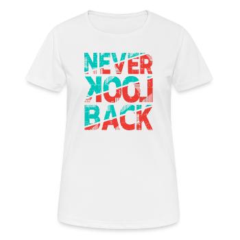 Never Look Back – Retro Typography Statement Design - Women's Breathable T-Shirt - white - Front - AI Model Female 172 dark (172cm)