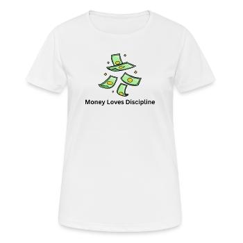 L’argent aime la discipline – Mentalité des affaires - T-shirt respirant Femme - blanc - Devant - AI Model Female 172 dark (172cm)