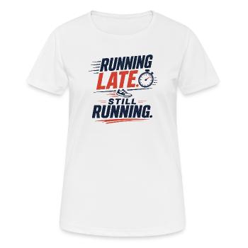 Running Late. Still Running. - T-shirt respirant Femme - blanc - Devant - AI Model Female 172 dark (172cm)
