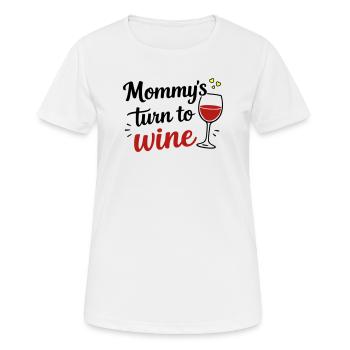 Mommy’s Turn to Wine – Muttertag Fun Design - Frauen T-Shirt atmungsaktiv - Weiß - Vorne - AI Model Female 172 dark (172cm)