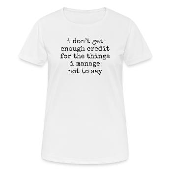 Dicton sarcastique : Je ne reçois pas assez de crédit - T-shirt respirant Femme - blanc - Devant - AI Model Female 172 dark (172cm)