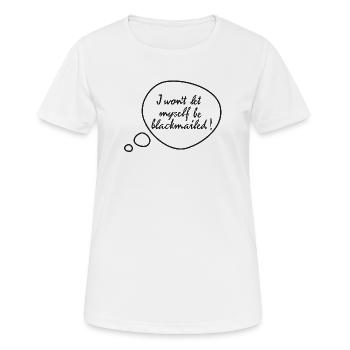 Je ne me laisserai pas faire chanter ! - T-shirt respirant Femme - blanc - Devant - AI Model Female 172 dark (172cm)