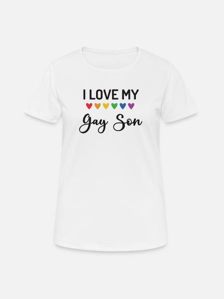 Ich liebe meinen schwulen Sohn - Frauen T-Shirt atmungsaktiv - Weiß