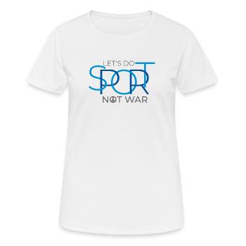 let's do sport not war - Frauen T-Shirt atmungsaktiv - Weiß - Vorne - AI Model Female 172 dark (172cm)