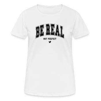 Sois vrai, pas parfait - T-shirt respirant Femme - blanc - Devant - AI Model Female 172 dark (172cm)