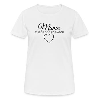 Mama Chaos Coordinator - Frauen T-Shirt atmungsaktiv - Weiß - Vorne - AI Model Female 172 dark (172cm)