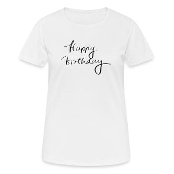 Happy birthday - Frauen T-Shirt atmungsaktiv - Weiß - Vorne - AI Model Female 172 dark (172cm)