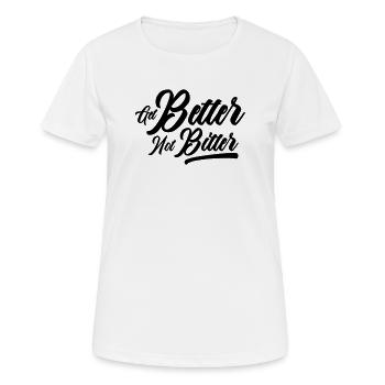 Améliorez-vous, pas amer - Mentalité de résilience - T-shirt respirant Femme - blanc - Devant - AI Model Female 172 dark (172cm)