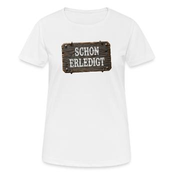 Schon erledigt – rustikales Werkstatt Schild - Frauen T-Shirt atmungsaktiv - Weiß - Vorne - AI Model Female 172 dark (172cm)