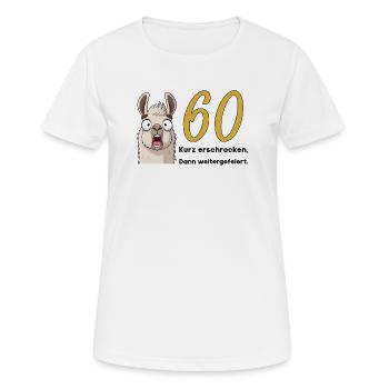 60 Geburtstag – Kurz erschrocken, dann gefeiert - Frauen T-Shirt atmungsaktiv - Weiß - Vorne - AI Model Female 172 dark (172cm)