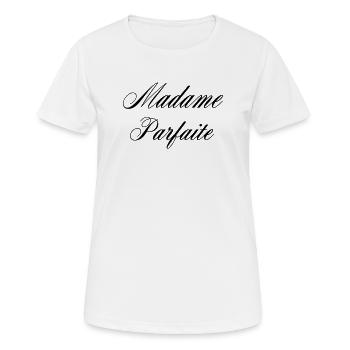 Madame Parfait Humour Femme - Women's Breathable T-Shirt - white - Front - AI Model Female 172 dark (172cm)
