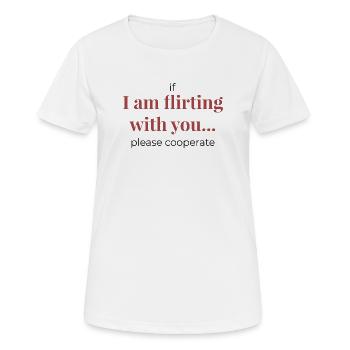 Si je flirte avec toi – Déclaration drôle - T-shirt respirant Femme - blanc - Devant - AI Model Female 172 dark (172cm)