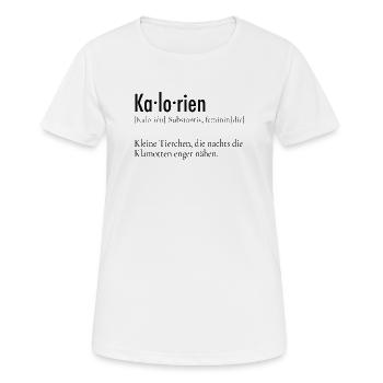 Kalorien Definition – Lustiger Spruch - Frauen T-Shirt atmungsaktiv - Weiß - Vorne - AI Model Female 172 dark (172cm)