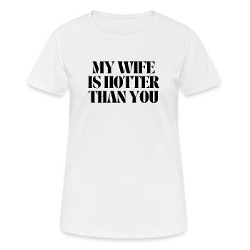 Meine Frau ist heißer als du - Frauen T-Shirt atmungsaktiv - Weiß - Vorne - AI Model Female 172 dark (172cm)