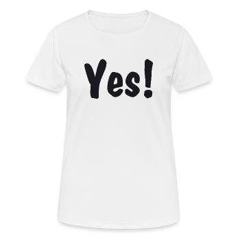 Yes! - Frauen T-Shirt atmungsaktiv - Weiß - Vorne - AI Model Female 172 dark (172cm)