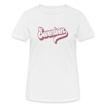 Seventeen 17th Birthday For Girls 17 Years Old - Women's Breathable T-Shirt - white - Front - AI Model Female 172 dark (172cm)