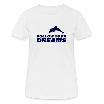 FOLLOW YOUR DREAMS - Women's Breathable T-Shirt - white - Front - AI Model Female 172 dark (172cm)