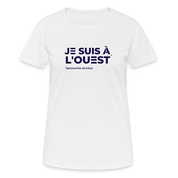 Je suis à l’ouest – Proverbe breton - T-shirt respirant Femme - blanc - Devant - AI Model Female 172 dark (172cm)