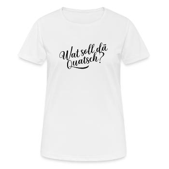 Wat soll dä Quatsch? - Frauen T-Shirt atmungsaktiv - Weiß - Vorne - AI Model Female 172 dark (172cm)