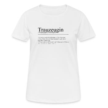 Trauzeugin Definition Hochzeit Team Bride Geschenk - Frauen T-Shirt atmungsaktiv - Weiß - Vorne - AI Model Female 172 dark (172cm)