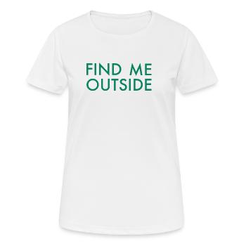 Find Me Outside Outdoor Typography - Women's Breathable T-Shirt - white - Front - AI Model Female 172 dark (172cm)