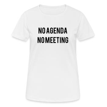 No Agenda No Meeting - Women's Breathable T-Shirt - white - Front - AI Model Female 172 dark (172cm)