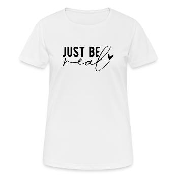 Just Be Real – Authentizität & Selbstbewusstsein - Frauen T-Shirt atmungsaktiv - Weiß - Vorne - AI Model Female 172 dark (172cm)