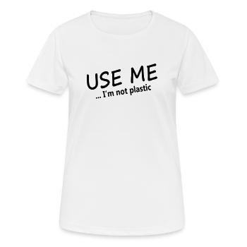 USE-ME - Je ne suis pas plastique - T-shirt respirant Femme - blanc - Devant - AI Model Female 172 dark (172cm)