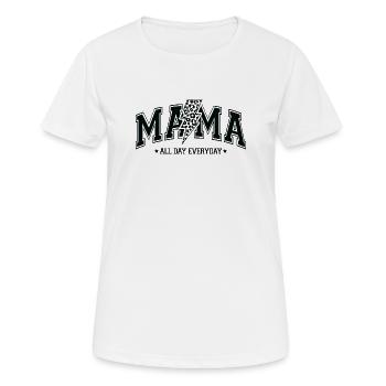 Mama All Day - Women's Breathable T-Shirt - white - Front - AI Model Female 172 dark (172cm)