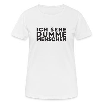 Ich sehe dumme Menschen - Frauen T-Shirt atmungsaktiv - Weiß - Vorne - AI Model Female 172 dark (172cm)
