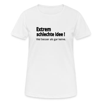 Schlechte Idee - Frauen T-Shirt atmungsaktiv - Weiß - Vorne - AI Model Female 172 dark (172cm)