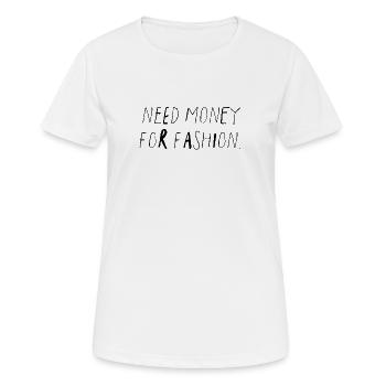 Need Money For Fashion Gen Z Saying - Women's Breathable T-Shirt - white - Front - AI Model Female 172 dark (172cm)