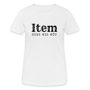 Berner sagen das "Item sigs wis wöu" - Frauen T-Shirt atmungsaktiv - Weiß - Vorne - AI Model Female 172 dark (172cm)
